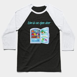 Love is an open door. Baseball T-Shirt